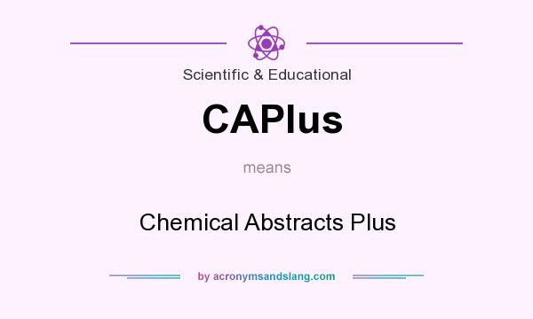 What does CAPlus mean? It stands for Chemical Abstracts Plus