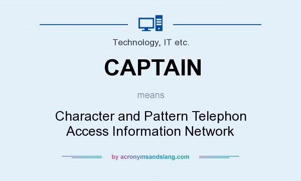 What does CAPTAIN mean? It stands for Character and Pattern Telephon Access Information Network