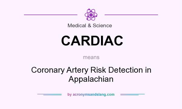 What does CARDIAC mean? It stands for Coronary Artery Risk Detection in Appalachian