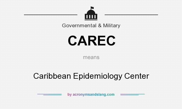 What does CAREC mean? It stands for Caribbean Epidemiology Center