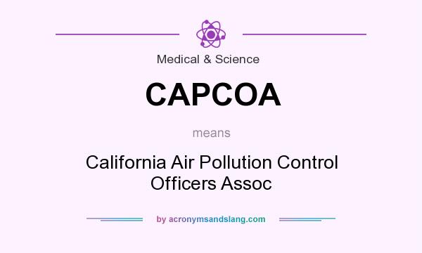 What does CAPCOA mean? It stands for California Air Pollution Control Officers Assoc