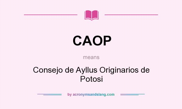 What does CAOP mean? It stands for Consejo de Ayllus Originarios de Potosi