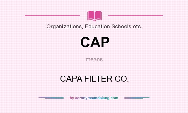 What does CAP mean? It stands for CAPA FILTER CO.