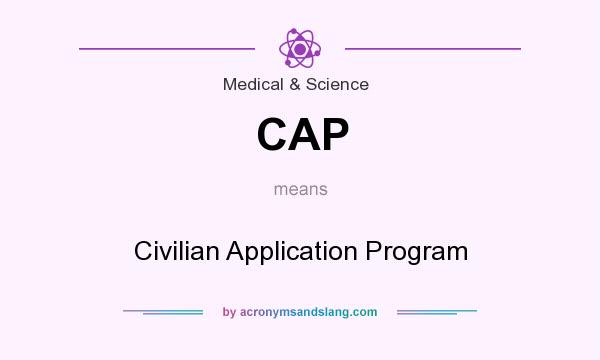 What does CAP mean? It stands for Civilian Application Program