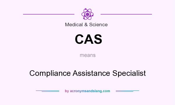 What does CAS mean? It stands for Compliance Assistance Specialist