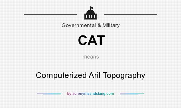 What does CAT mean? It stands for Computerized Aril Topography