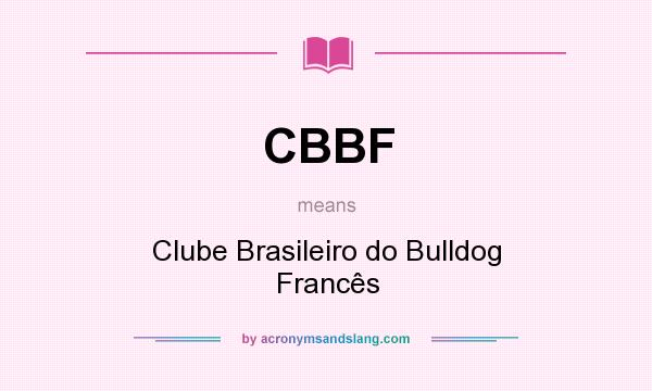 What does CBBF mean? It stands for Clube Brasileiro do Bulldog Francês