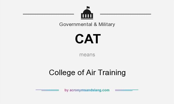 What does CAT mean? It stands for College of Air Training