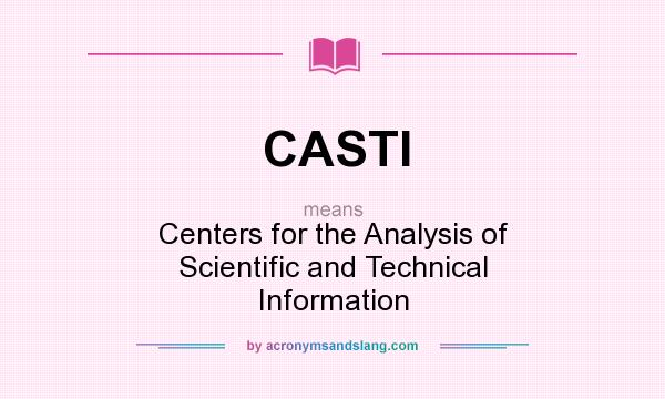 What does CASTI mean? It stands for Centers for the Analysis of Scientific and Technical Information