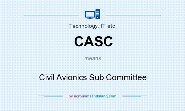What does CASC mean? It stands for Civil Avionics Sub Committee