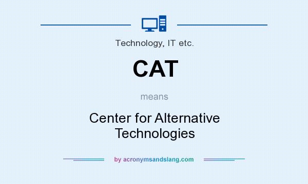 What does CAT mean? It stands for Center for Alternative Technologies