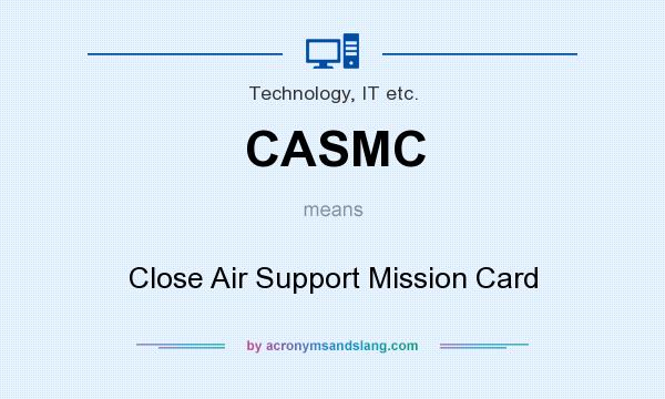 What does CASMC mean? It stands for Close Air Support Mission Card