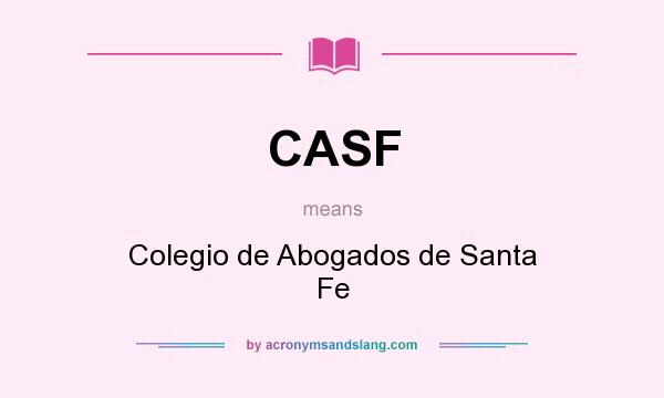 What does CASF mean? It stands for Colegio de Abogados de Santa Fe