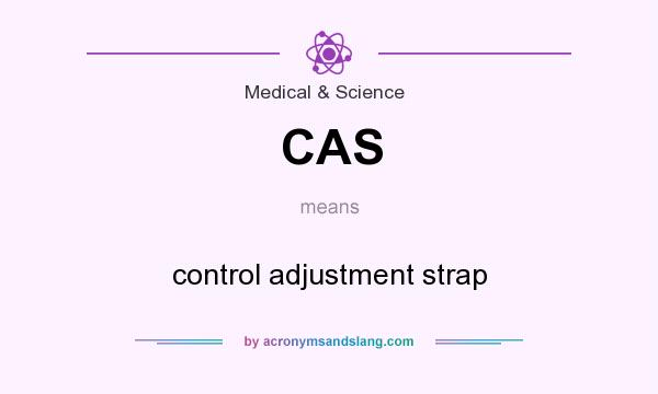 What does CAS mean? It stands for control adjustment strap