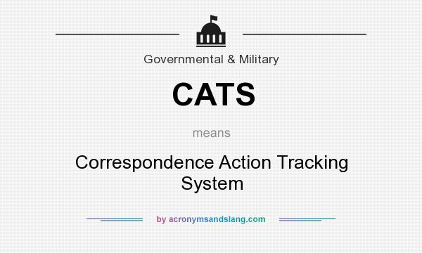 What does CATS mean? It stands for Correspondence Action Tracking System