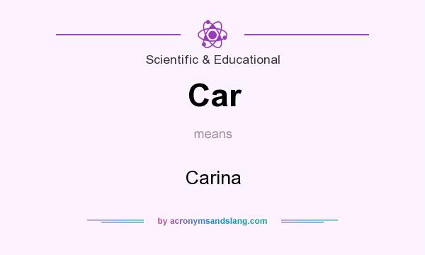What does Car mean? It stands for Carina