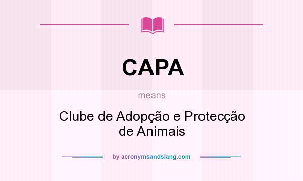 What does CAPA mean? It stands for Clube de Adopção e Protecção de Animais