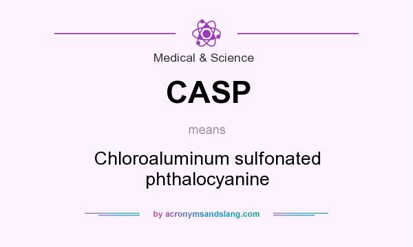 What does CASP mean? It stands for Chloroaluminum sulfonated phthalocyanine