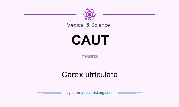 What does CAUT mean? It stands for Carex utriculata