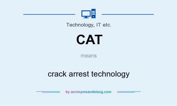 What does CAT mean? It stands for crack arrest technology