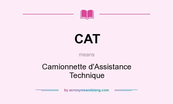 What does CAT mean? It stands for Camionnette d`Assistance Technique