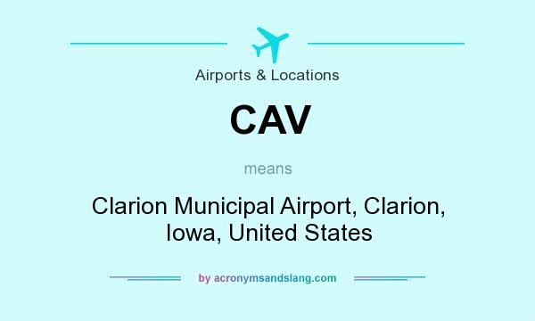 What does CAV mean? It stands for Clarion Municipal Airport, Clarion, Iowa, United States