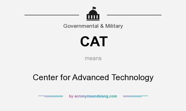 What does CAT mean? It stands for Center for Advanced Technology