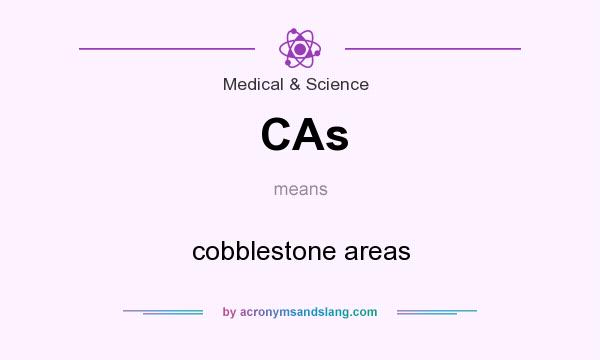 What does CAs mean? It stands for cobblestone areas
