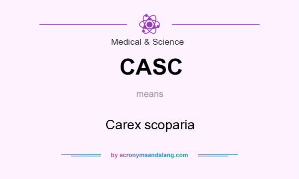 What does CASC mean? It stands for Carex scoparia