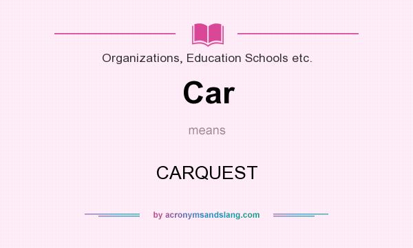 What does Car mean? It stands for CARQUEST