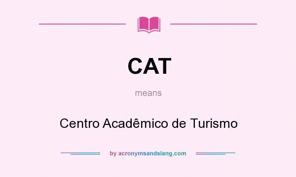 What does CAT mean? It stands for Centro Acadêmico de Turismo