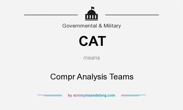 What does CAT mean? It stands for Compr Analysis Teams