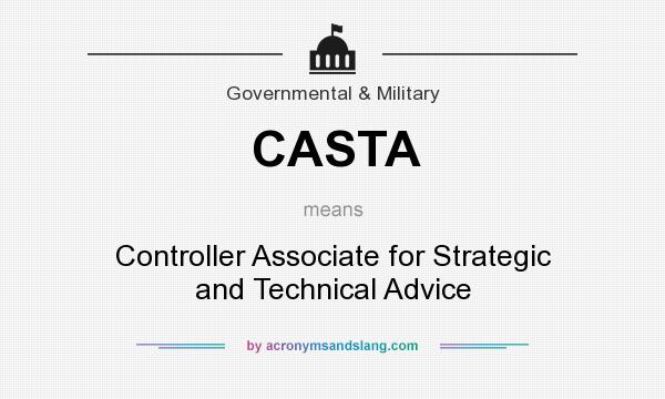 What does CASTA mean? It stands for Controller Associate for Strategic and Technical Advice