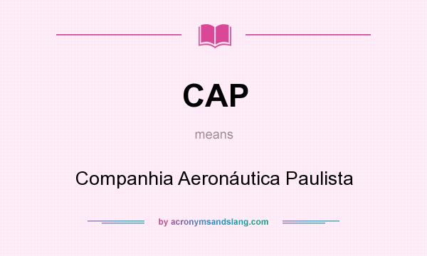 What does CAP mean? It stands for Companhia Aeronáutica Paulista