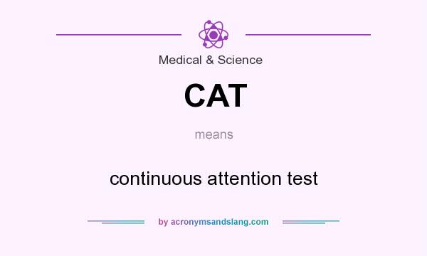 What does CAT mean? It stands for continuous attention test