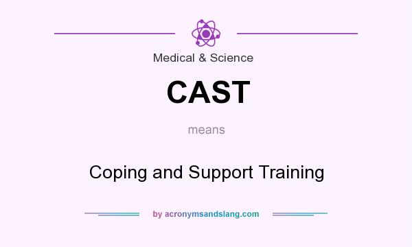 What does CAST mean? It stands for Coping and Support Training