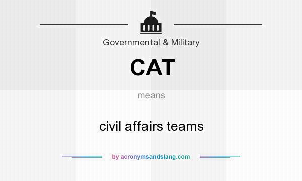 What does CAT mean? It stands for civil affairs teams