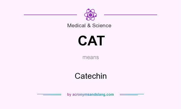 What does CAT mean? It stands for Catechin