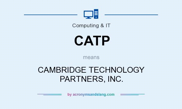 What does CATP mean? It stands for CAMBRIDGE TECHNOLOGY PARTNERS, INC.