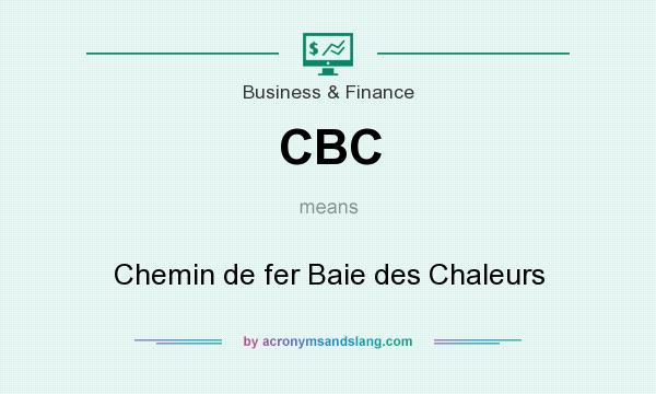 What does CBC mean? It stands for Chemin de fer Baie des Chaleurs