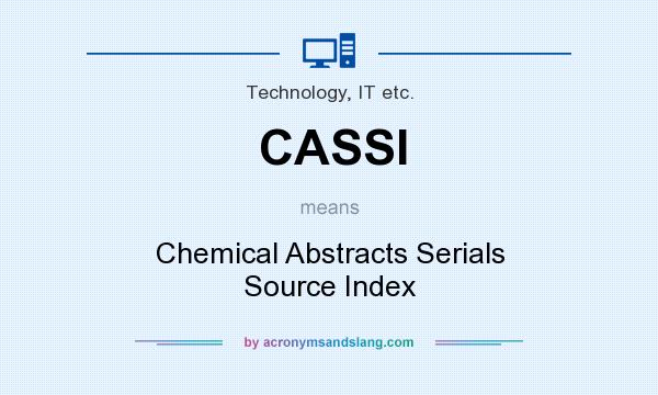 What does CASSI mean? It stands for Chemical Abstracts Serials Source Index