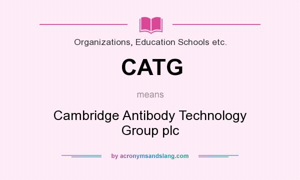 What does CATG mean? It stands for Cambridge Antibody Technology Group plc