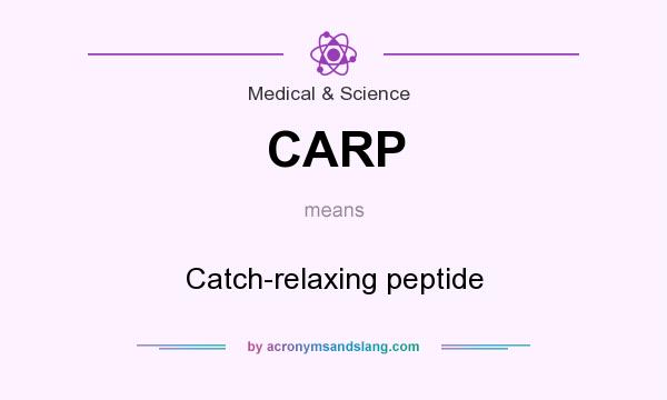 What does CARP mean? It stands for Catch-relaxing peptide
