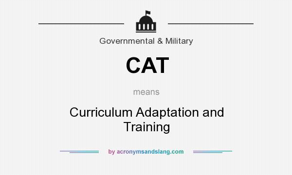 What does CAT mean? It stands for Curriculum Adaptation and Training