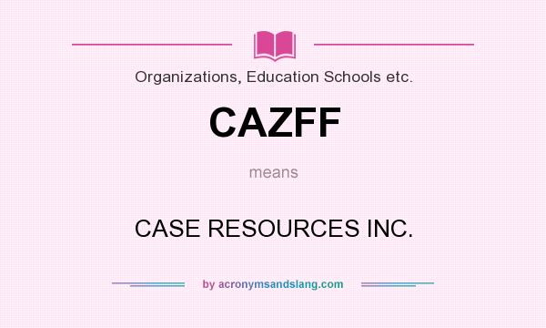 What does CAZFF mean? It stands for CASE RESOURCES INC.