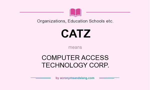 What does CATZ mean? It stands for COMPUTER ACCESS TECHNOLOGY CORP.