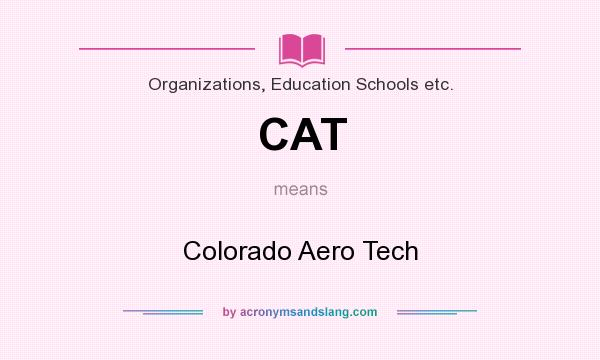 What does CAT mean? It stands for Colorado Aero Tech