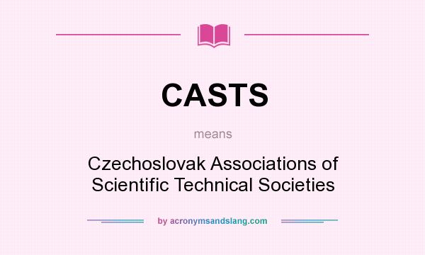 What does CASTS mean? It stands for Czechoslovak Associations of Scientific Technical Societies