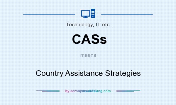 What does CASs mean? It stands for Country Assistance Strategies