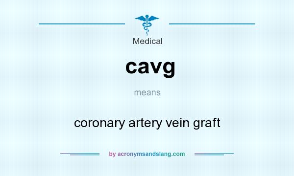 What does cavg mean? It stands for coronary artery vein graft